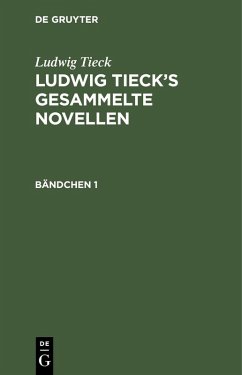 Cover Ludwig Tieck: Ludwig Tieck's gesammelte Novellen. Bändchen 1 (eBook, PDF)