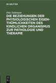 Die Beziehungen der physiologischen Eigenthümlichkeiten des kindlichen Organismus zur Pathologie und Therapie (eBook, PDF)