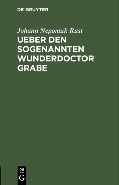 Ueber den sogenannten Wunderdoctor Grabe (eBook, PDF) Ueber den sogenannten Wunderdoctor Grabe (eBook, PDF)