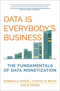 Data Is Everybody's Business (eBook, ePUB) - Wixom, Barbara H.; Beath, Cynthia M.; Owens, Leslie