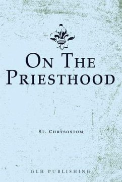 On The Priesthood (eBook, ePUB) - St. Chrysostom