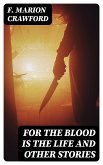 For the Blood Is the Life and Other Stories (eBook, ePUB)