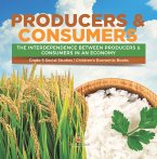 Producers & Consumers : The Interdependence Between Producers & Consumers in an Economy   Grade 5 Social Studies   Children's Economic Books (eBook, ePUB)