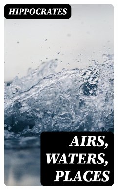 Airs, Waters, Places (eBook, ePUB) - Hippocrates