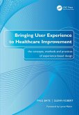 Bringing User Experience to Healthcare Improvement (eBook, ePUB)
