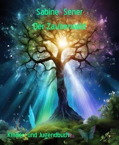 Der Zauberwald (eBook, ePUB) - Sener, Sabine
