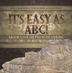It's Easy as ABC! : Ancient Greek and Phoenician Alphabet   Grade 5 Social Studies   Children's Books on Ancient History (eBook, ePUB)
