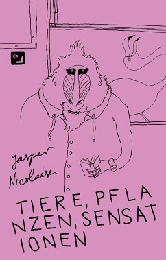 Tiere, Pflanzen, Sensationen - Phantastische Fabeln (eBook, ePUB) - Nicolaisen, Jasper