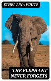 The Elephant Never Forgets (eBook, ePUB)