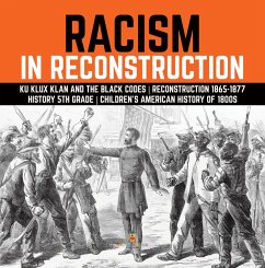 Racism in Reconstruction   Ku Klux Klan and the Black Codes   Reconstruction 1865-1877   History 5th Grade   Children's American History of 1800s (eBook, ePUB) - Baby