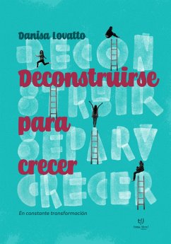 Deconstruirse para crecer (eBook, ePUB) - Lovatto, Rocio Danisa