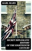 Secret Diplomatic History of The Eighteenth Century (eBook, ePUB)