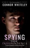Spying For Independence: A Gay Spy Romantic Suspense Short Story (eBook, ePUB) Spying For Independence: A Gay Spy Romantic Suspense Short Story (eBook, ePUB)