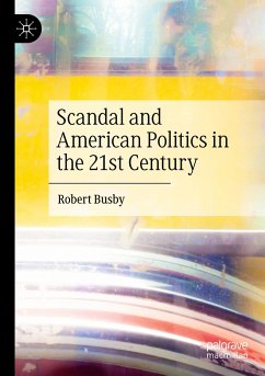 Scandal and American Politics in the 21st Century - Busby, Robert