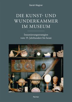 Die Kunst- und Wunderkammer im Museum - Wagner, Sarah