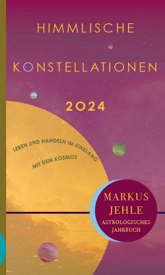 Himmlische Konstellationen 2024 - Jehle, Markus