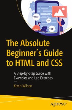 The Absolute Beginner's Guide to HTML and CSS - Wilson, Kevin