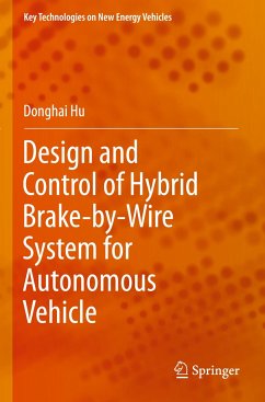 Design and Control of Hybrid Brake-by-Wire System for Autonomous Vehicle - Hu, Donghai