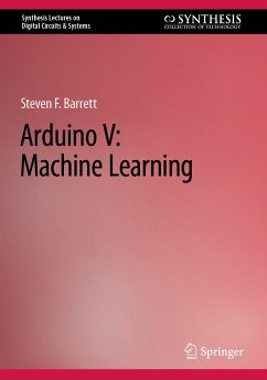 Arduino V: Machine Learning (eBook, PDF) - Barrett, Steven F.