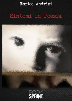 Sintomi in Poesia (eBook, ePUB) - Andrini, Enrico