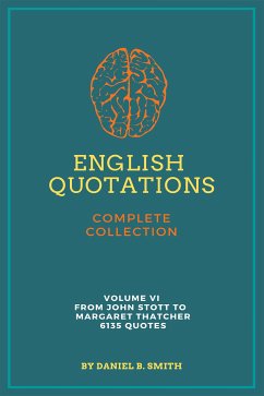 English Quotations Complete Collection: Volume VI (eBook, ePUB) - B. Smith, Daniel