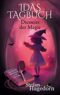 Diesseits der Magie - Idas Tagebuch (eBook, ePUB) - Hagedorn, Stefan