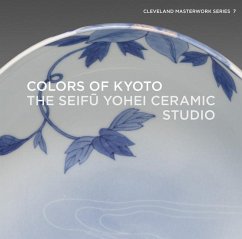 Colors of Kyoto: The Seifū Yohei Ceramic Studio - Maezaki, Shinya; Vilbar, Sinead