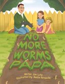 No More Worms Papa!