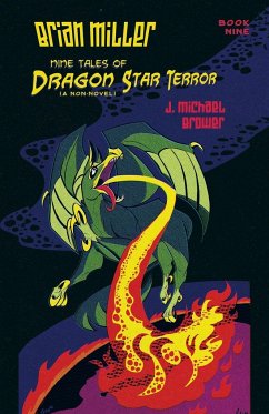 Brian Miller Nine Tales of Dragon Star Terror (A Non-Novel) - Brower, J. Michael