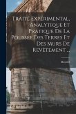 Traité Expérimental, Analytique Et Pratique De La Poussée Des Terres Et Des Murs De Revêtement ...