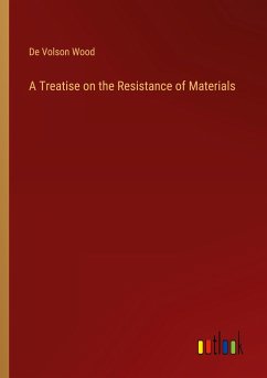 A Treatise on the Resistance of Materials