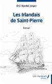 Les Irlandais de Saint-Pierre Les Irlandais de Saint-Pierre