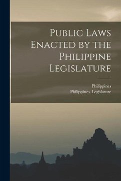 Public Laws Enacted by the Philippine Legislature - Philippines; Legislature, Philippines