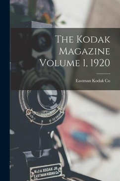 The Kodak Magazine Volume 1, 1920 - Co, Eastman Kodak