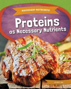 Proteins as Necessary Nutrients - Rea, Amy C.