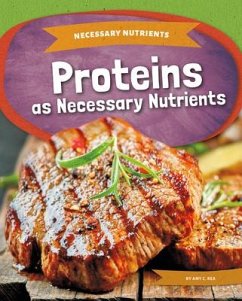 Proteins as Necessary Nutrients - Rea, Amy C