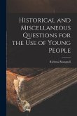 Historical and Miscellaneous Questions for the Use of Young People