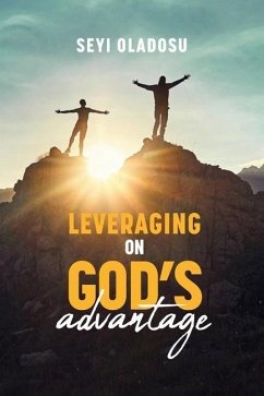 Leveraging on God's Advantage - Oladosu, Seyi
