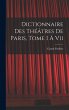 Dictionnaire Des Théâtres De Paris,... - Bild 1