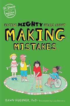Facing Mighty Fears About Making Mistakes - Huebner, Dawn, PhD
