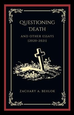 Questioning Death and Other Essays - Behlok, Zachary Austin