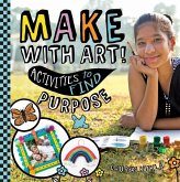Make with Art! Activities to Find Purpose Make with Art! Activities to Find Purpose