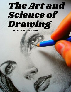 The Art and Science of Drawing - Matthew Shannon