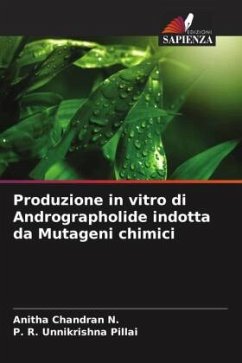 Produzione in vitro di Andrographolide indotta da Mutageni chimici - Chandran N., Anitha;Pillai, P. R. Unnikrishna