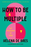 How to Be Multiple