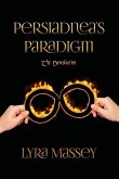 Persiadnea's Paradigm: The Devolution