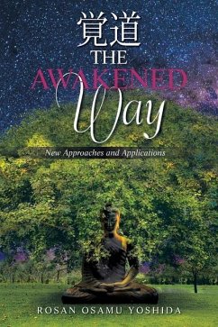 The Awakened Way: New Approaches and Applications - Yoshida, Rosan Osamu