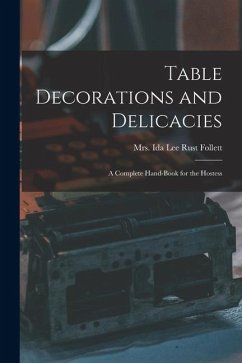 Cover Table Decorations and Delicacies; a Complete Hand-book for the Hostess