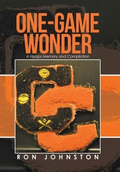 One-Game Wonder: A Hoops Memory and Compilation - Johnston, Ron