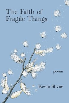 The Faith of Fragile Things - Shyne, Kevin
